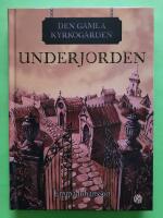 Underjorden - Den gamla kyrkog&aring;rden