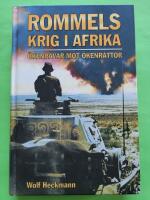Rommels krig i Afrika : "&ouml;kenr&auml;var" mot "&ouml;kenr&aring;ttor"
