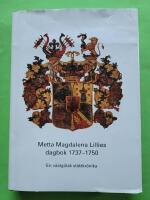 Metta Magdalena Lillies dagbok 1737-1750 : en v&auml;stg&ouml;tsk sl&auml;ktkr&ouml;nika