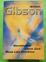 Neuromancer ; Count Zero ; Mona Lisa overdrive