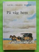 P&aring; v&auml;g hem : dagbok fr&aring;n en resa fr&aring;n Syd-Dakota till Mansfield, Missouri 1894