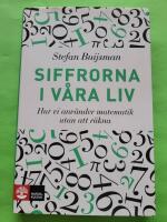 Siffrorna i v&aring;ra liv : hur vi anv&auml;nder matematik utan att r&auml;kna