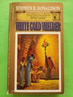 White gold wielder - The second chronicles of Thomas Covenant 3