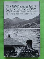 The rocks will echo our sorrow - The forced displacement of the northern Sami