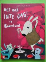 Det var inte jag, sa Robinhund