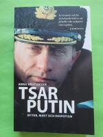 Tsar Putin : myter, makt och despotism