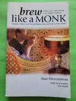 Brew Like a Monk: Trappist, Abbey, and Strong Belgian Ales and How to Brew Them
