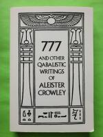 777 and other Qabalistic writings of Aleister Crowley Including Gematria & Sepher Sephiroth