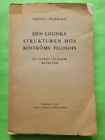 Den logiska strukturen hos Bostr&ouml;ms filosofi - En studie i klassisk metafysik