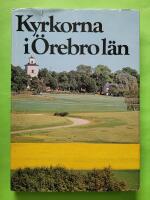 Kyrkorna i &Ouml;rebro l&auml;n - En presentation i text och bild &ouml;ver samtliga kyrkor tillh&ouml;rande Svenska kyrkan