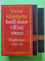 Victor Klemperer - Intill slutet vill jag vittna - Dagb&ouml;cker 1933-45