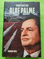Konspiration Olof Palme : mordet, politikern och hans tysta fiender