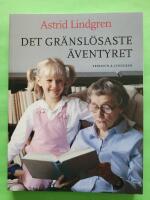 Det gr&auml;nsl&ouml;saste &auml;ventyret : om b&ouml;cker, l&auml;sning och att skriva f&ouml;r barn
