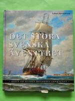 Det stora svenska &auml;ventyret  boken om Svenska Ostindiska Compagniet
