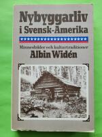 Nybyggarliv i Svensk-Amerika : minnesbilder och kulturtraditioner