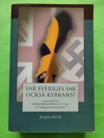 Var Sveriges sak ocks&aring; kyrkans? : Svenska kyrkans utrikespolitiska aktivite