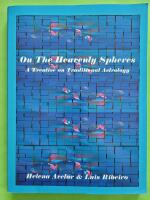 On the Heavenly Spheres - A treatise on traditional astrology