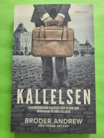 Kallelsen - Livsf&ouml;rvandlande insikter fr&aring;n en man som gensvarade p&aring; guds kallelse