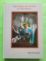 Sanningen om mordet p&aring; Olof Palme