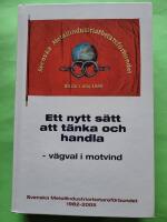 Svenska metallindustriarbetareförbundet 1982-2005 - Ett nytt sätt att tänka - Vägval i motvind