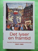 Svenska metallindustriarbetareförbundet 1957-1981 - Det lyser en framtid