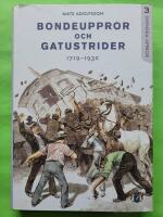 Bondeuppror och gatustrider : 1719-1932 - Svenska uppror 3