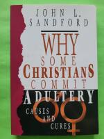 Why Some Christians Commit Adultery: Causes and Cures