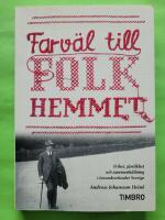 Farv&auml;l till folkhemmet : frihet, j&auml;mlikhet och sammanh&aring;llning i invandrarlandet Sverige