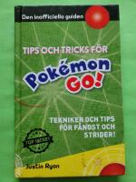 Tips och tricks f&ouml;r Pok&eacute;mon go : tekniker och tips f&ouml;r f&aring;ngst och strider