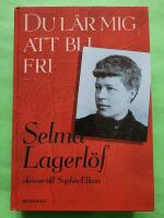 Du l&auml;r mig att bli fri : Selma Lagerl&ouml;f skriver till Sophie Elkan