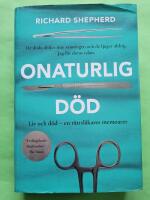 Onaturlig d&ouml;d - Liv och d&ouml;d - En r&auml;ttsl&auml;kares memoarer