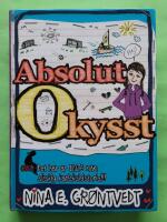Absolut okysst : obs: det h&auml;r &auml;r INTE n&aring;n sliskig k&auml;rlekshistoria!!