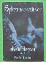 Splittrade sk&auml;rvor - Ekens dotter 2
