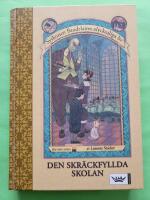 Den skr&auml;ckfyllda skolan - Syskonen Baudelaires olycksaliga liv