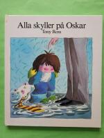 Alla skyller p&aring; Oskar