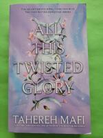 All This Twisted Glory - This woven kingdom 3