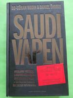 Saudivapen : hycklande politiker, ljugande tjänstemän och hemliga spioner - en politisk thriller om svensk vapenhandel