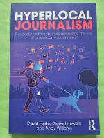 Hyperlocal Journalism - The decline of local newspapers and the rise of online community news