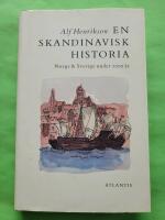 En skandinavisk historia : Norge & Sverige under 1000 &aring;r