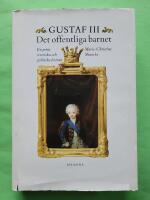 Gustaf III : det offentliga barnet : en prins retoriska och politiska fostran