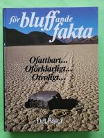 F&ouml;rbluffande fakta - Ofattbart-... Of&ouml;rklarligt... Otroligt...