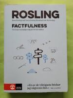 Factfulness : tio knep som hj&auml;lper dig f&ouml;rst&aring; v&auml;rlden