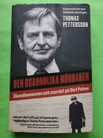 Den osannolika m&ouml;rdaren : Skandiamannen och mordet p&aring; Olof Palme