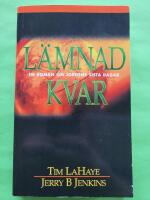 L&auml;mnad kvar : en roman om jordens sista dagar