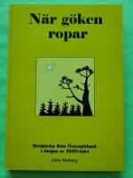 N&auml;r g&ouml;ken ropar : ber&auml;ttelse fr&aring;n &Ouml;sterg&ouml;tland i b&ouml;rjan av 1930-talet