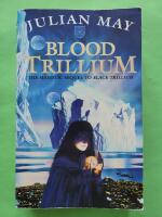 Blood trillium - The majestic sequel to Black trillium