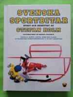 Svenska sportbitar : byggt och ber&auml;ttat av Stefan Holm