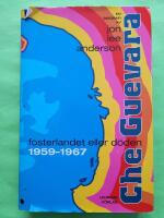 Che Guevara : fosterlandet eller d&ouml;den 1959-1967