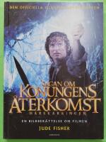 Sagan om konungens &aring;terkomst : H&auml;rskarringen : en bildber&auml;ttelse om filmen