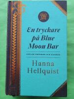 En tryckare p&aring; Blue Moon Bar : samlade kr&ouml;nikor